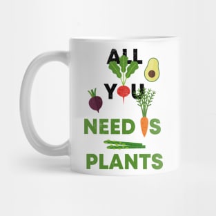 ALL YOU NEED IS PLANTS Mug